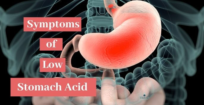 low-stomach-acid-symptoms-and-signs-to-watch-out-for-root-nutrition-education