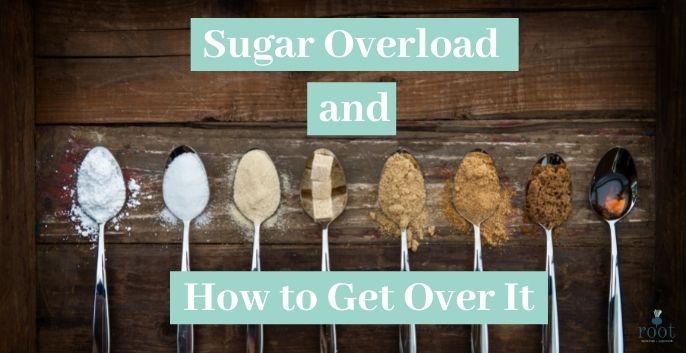 A photo with spoons of sugar and the words "Sugar overload and how to get over it | Root Nutrition & Education